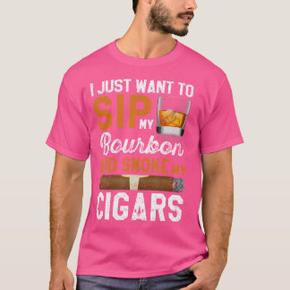 T-shirt Je veux juste siroter mon bourbon et fumer mon cig