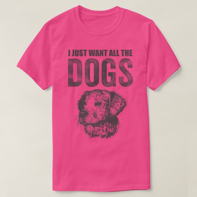 T-shirt Je veux juste tous les Chiens (Design devant)