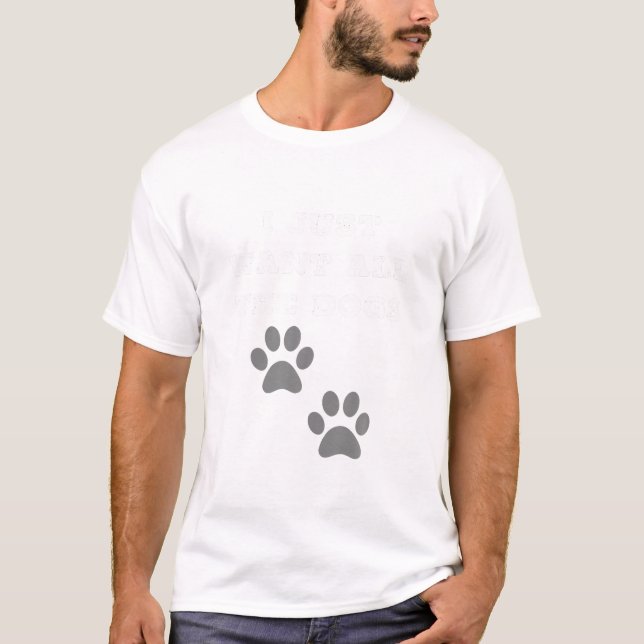 T-shirt Je Veux Juste Tous Les Chiens Chien Pied Imprimés  (Devant)