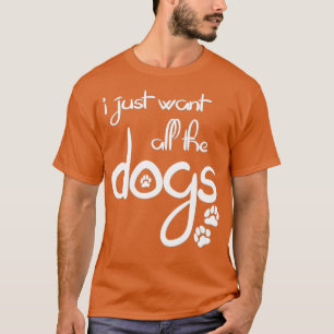 T-shirt Je veux juste tous les chiens imprimé blanc