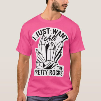 T-shirt Je Veux Juste Tous Les Jolies Roches 2