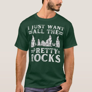 T-shirt Je Veux Juste Toutes Les Jolies Roches Drôle Rock