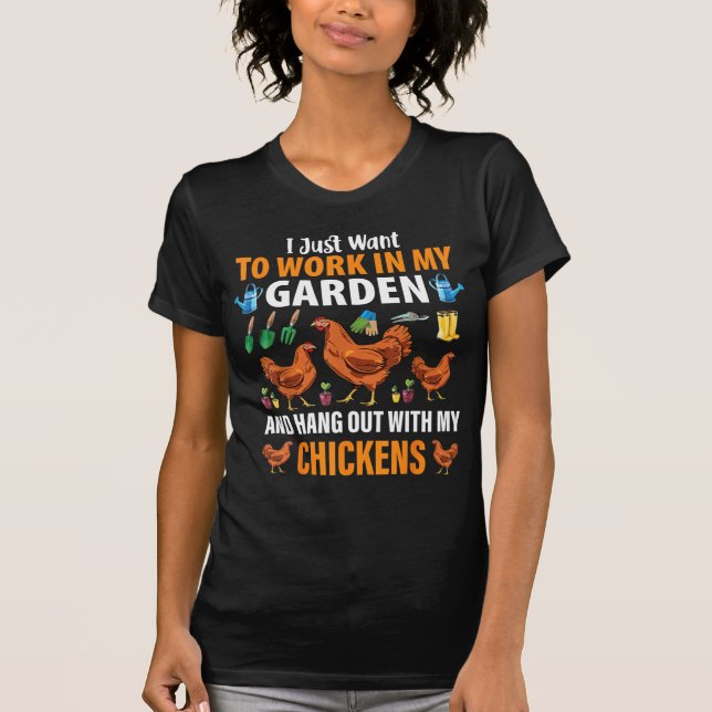 T-shirt Je Veux Juste Travailler Dans Mes Poulets De Jardi (Devant)