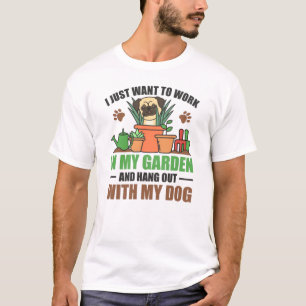 T-shirt Je Veux Juste Travailler Dans Mon Jardin, Accroche