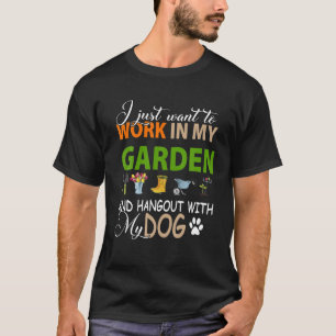 T-shirt Je Veux Juste Travailler Dans Mon Jardin Et Me Per