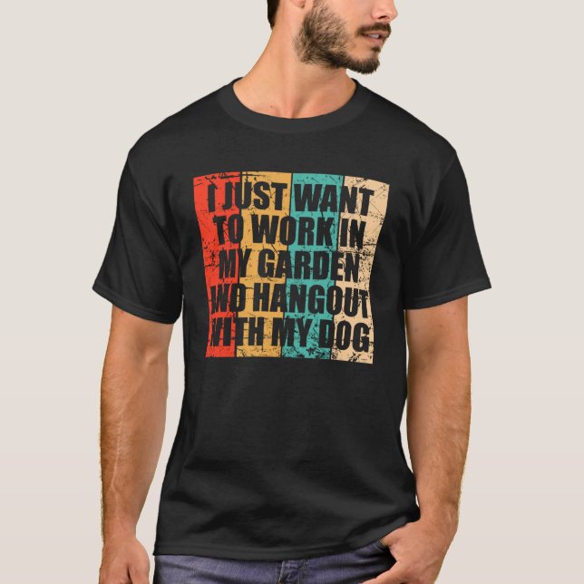 T-shirt Je Veux Juste Travailler Dans Mon Jardin Et Me Rac (Devant)