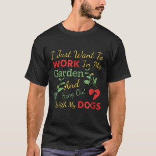 T-shirt Je veux juste travailler dans mon jardin et passer