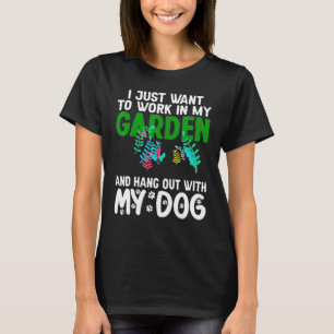 T-shirt Je veux juste travailler dans mon jardin et passer