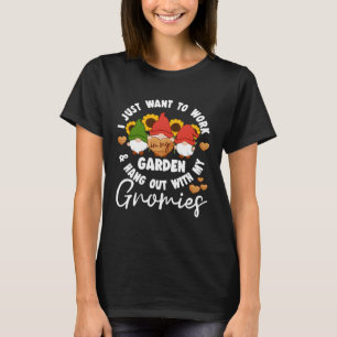 T-shirt Je veux juste travailler dans mon jardin et traîne