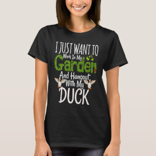T-shirt Je veux juste travailler dans mon jardin et traîne