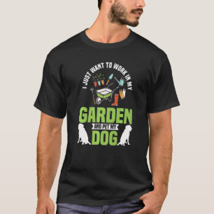 T-shirt Je veux juste travailler dans mon jardinage de jar