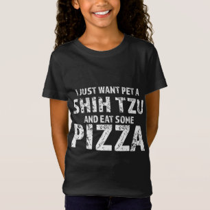 T-Shirt Je veux juste un chien tzu shih et manger une pizz