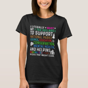 T-shirt Je Veux Littéralement Que Mes Dollars D'Impôt Sout
