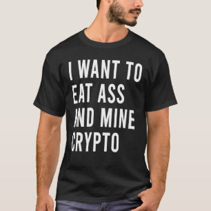 T-shirt Je Veux Manger Comme Et Hack Crypto Cash Rich Butt