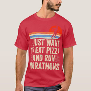 T-shirt Je Veux Manger De La Pizza Et Exécuter Marathons P