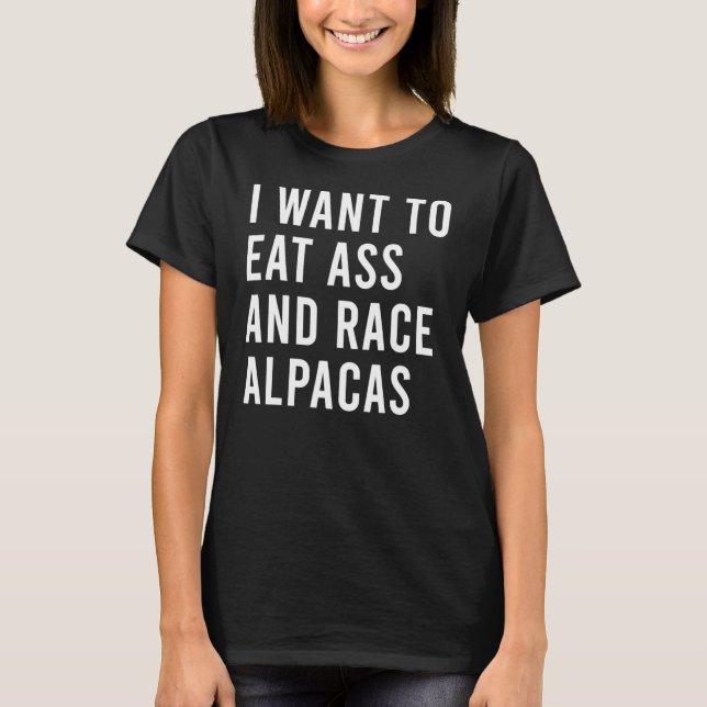 T-shirt Je Veux Manger Des Alpacas De Course, Mais (Devant)