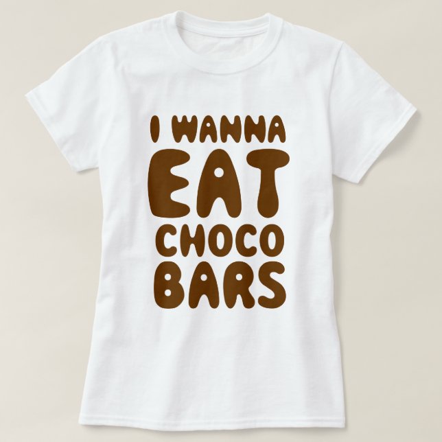 T-shirt Je Veux Manger Des Bars À Choco (Design devant)