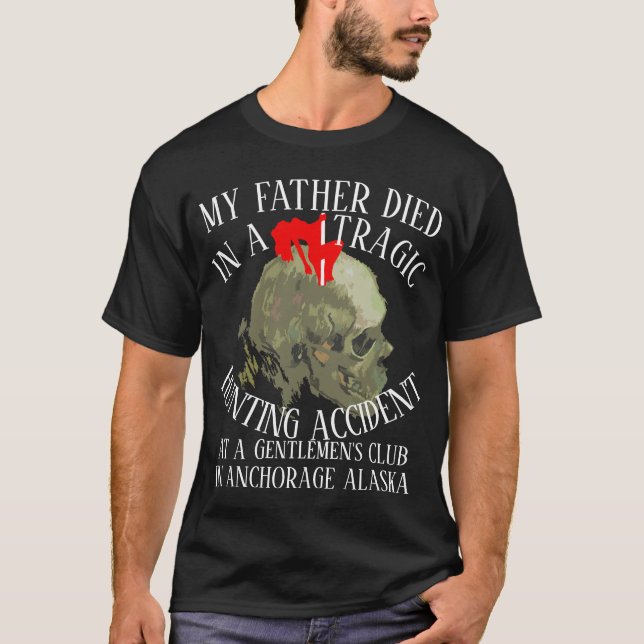 T-SHIRT JE VEUX MOURIR DANS UN TRAGIQUE ACCIDENT DE CHASSE (Devant)