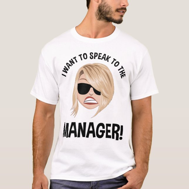 T-shirt Je Veux Parler Au Gestionnaire ! Karen Meme (Devant)