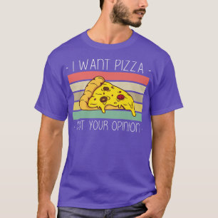 T-shirt Je Veux Pizza Pas Votre Avis Premium1403