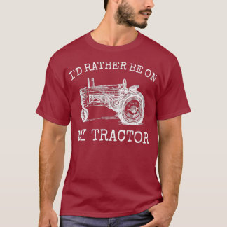 T-shirt Je Veux Plutôt Être Sur Mon Tracteur Farmer Don