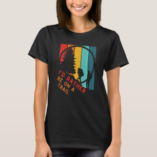 T-shirt Je Veux Plutôt Être Sur Un Sentier Camping Aventur