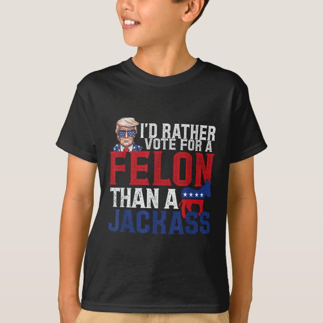 T-shirt Je Veux Plutôt Un Felon Que Jack Trump Ameri (Devant)