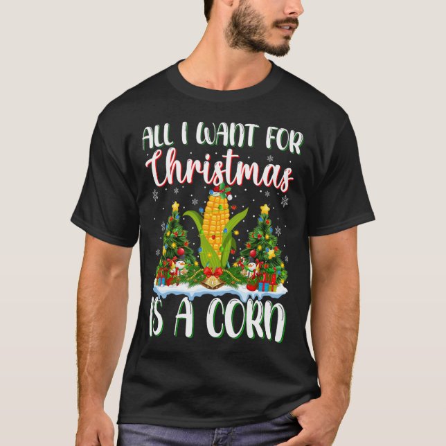 T-shirt Je Veux Pour Noël Est Un Maïs Lumières Des Arbres  (Devant)