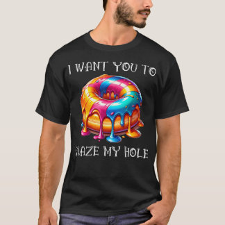 T-shirt Je veux que tu glandes mon trou
