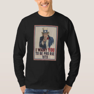 T-shirt Je veux que vous soyez pro Roe 1973 pro-choix Oncl