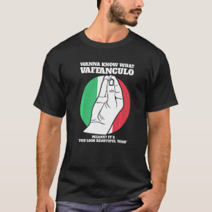 T-shirt Je veux savoir ce que vaffanculo Italie vaffancul