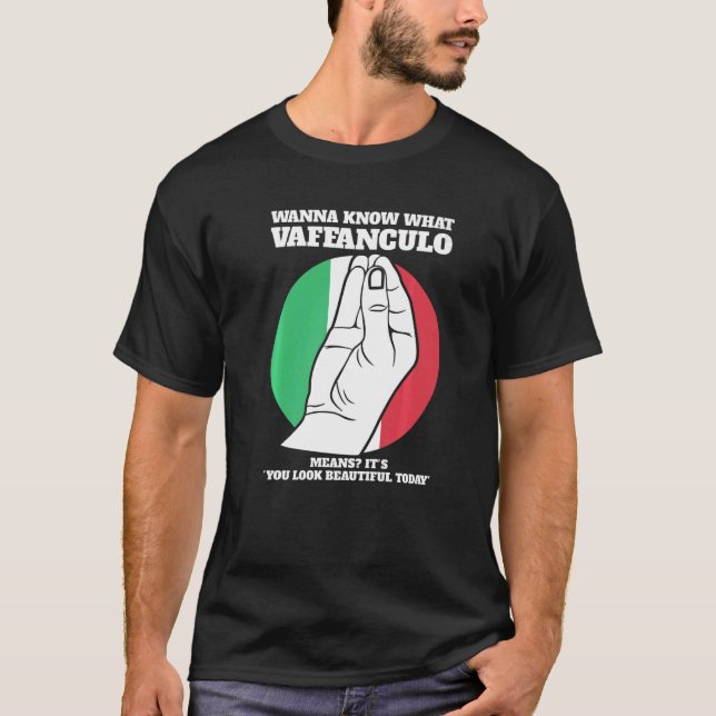 T-shirt Je veux savoir ce que vaffanculo Italie vaffancul (Devant)