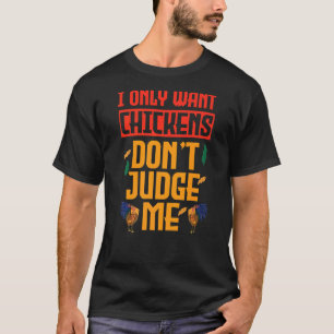 T-shirt Je Veux Seulement Du Poulet Ne Me Juge Pas Drôle P