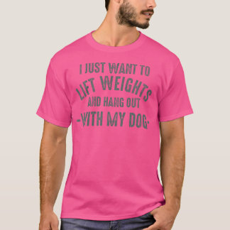 T-shirt Je Veux Simplement Lift Weights Et Hang Out Avec M