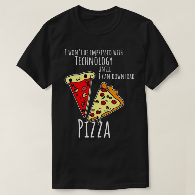 T-shirt Je veux télécharger pizza (Design devant)