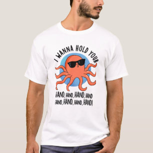 T-shirt Je Veux Tenir La Main Drôle Pun Octopus