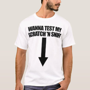 T-shirt Je veux tester mon cratch 'N Sniff Raunchy femmes
