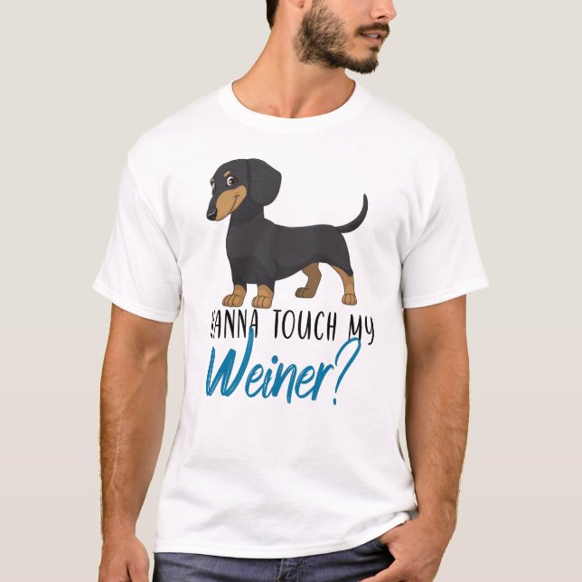 T-shirt Je veux toucher mon dachshund weiner (Devant)