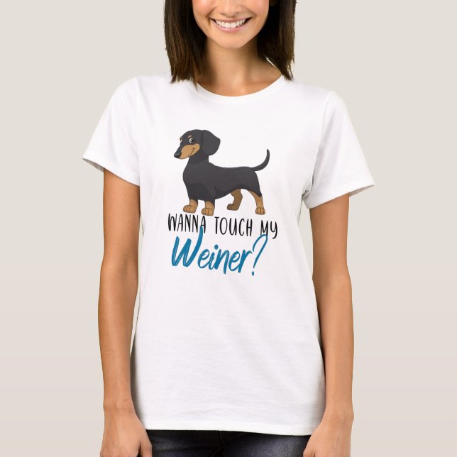 T-shirt Je veux toucher mon dachshund weiner (Devant)