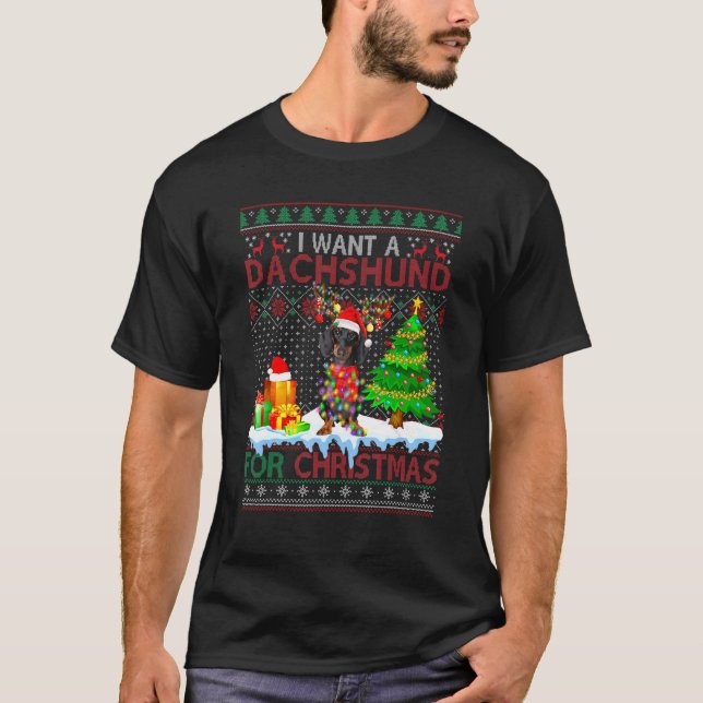 T-shirt Je Veux Un Dachshund Pour Noël Drôle Chien Xmas Ug (Devant)