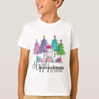 T-shirt Je Veux Un Hippopotame Pour Noël Hippo Noël Noël