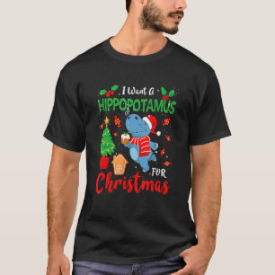 T-shirt Je Veux Un Hippopotame Pour Noël Mignonne Hippo Sa