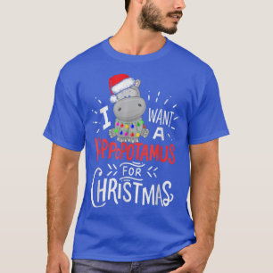 T-shirt Je Veux Un Hippopotame Pour Noël, Un Hippopotame D