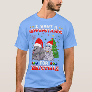 T-shirt Je Veux Un Hippopotame Pour Un Hippopotame De Noël