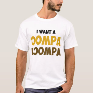 T-SHIRT JE VEUX UN LOOMPA OOMPA
