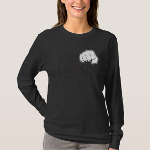 T-shirt Je veux voir ce qui se passe n'abandonne pas la mo