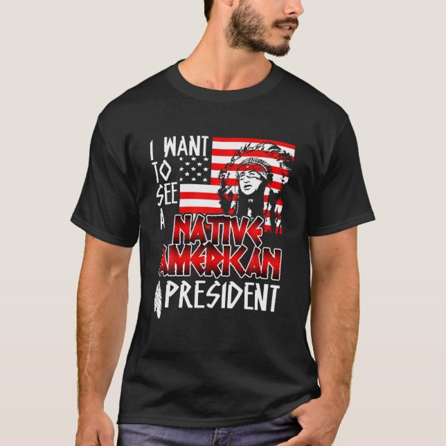 T-shirt Je Veux Voir Un Président Amérindien 4° De J (Devant)