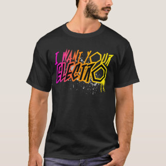 T-shirt Je veux votre électro ! !