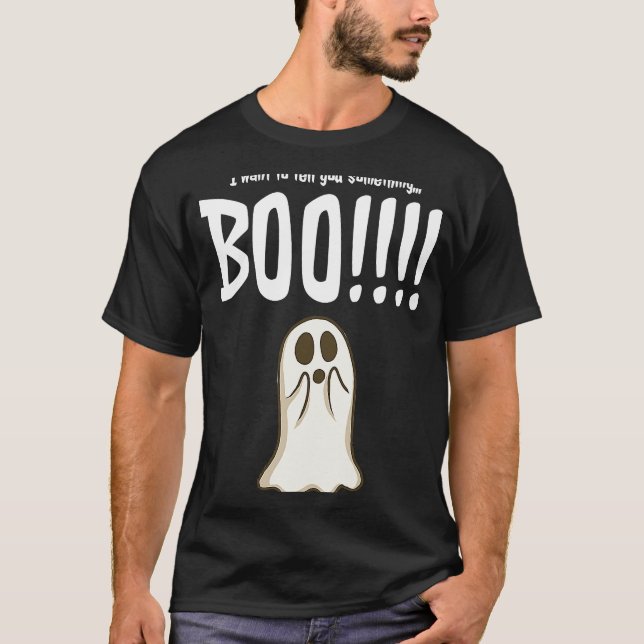 T-shirt Je Veux Vous Dire Quelque Chose De Boo Halloween G (Devant)