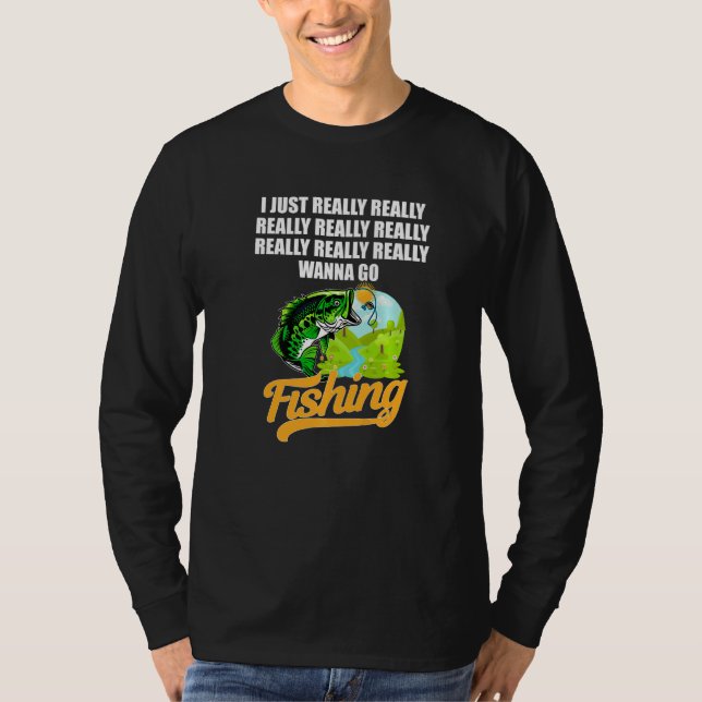T-shirt Je Veux Vraiment Vraiment Aller Pêcher Aimer Fishi (Devant)